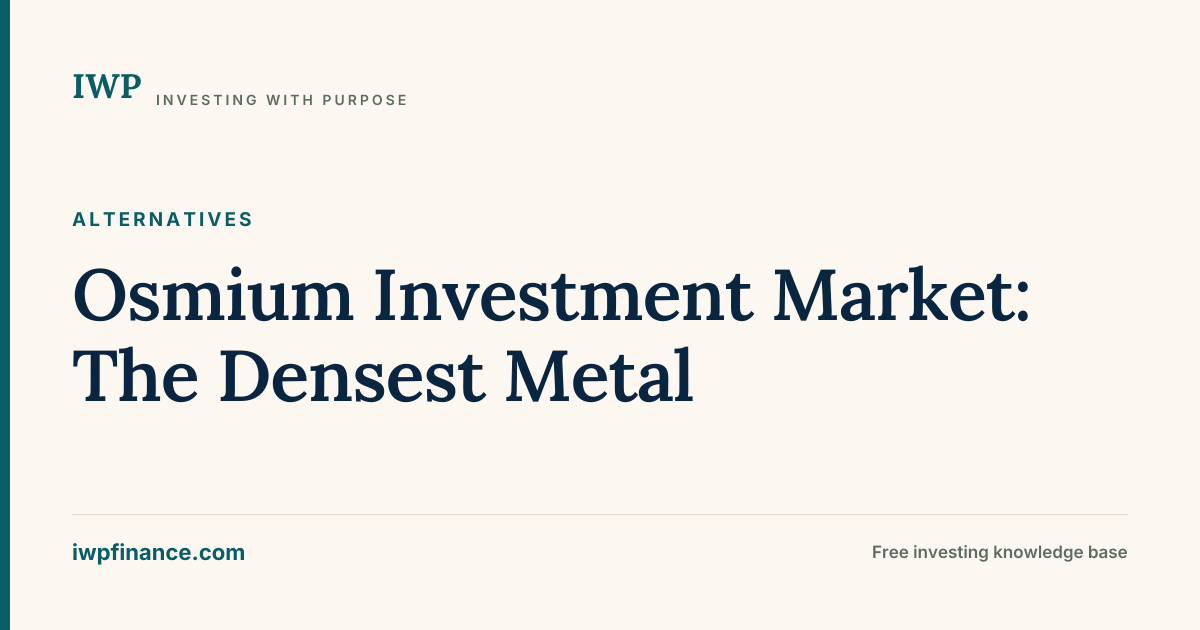 Osmium Investment Market: The Densest Metal | Investing With Purpose
